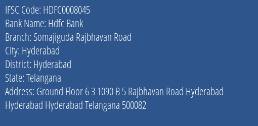 Hdfc Bank Somajiguda Rajbhavan Road Branch, Branch Code 008045 & IFSC Code Hdfc0008045