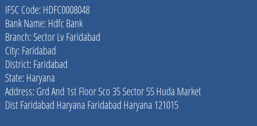 Hdfc Bank Sector Lv Faridabad Branch Faridabad IFSC Code HDFC0008048