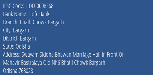 Hdfc Bank Bhatli Chowk Bargarh Branch Bargarh IFSC Code HDFC0008368