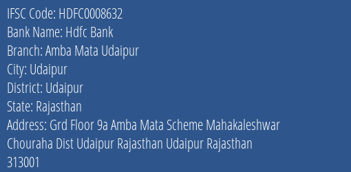 Hdfc Bank Amba Mata Udaipur Branch Udaipur IFSC Code HDFC0008632