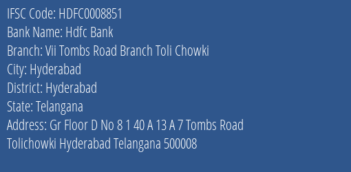 Hdfc Bank Vii Tombs Road Branch Toli Chowki Branch Hyderabad IFSC Code HDFC0008851