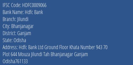 Hdfc Bank Jilundi Branch Ganjam IFSC Code HDFC0009066