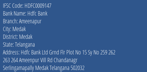 Hdfc Bank Ameenapur Branch Medak IFSC Code HDFC0009147