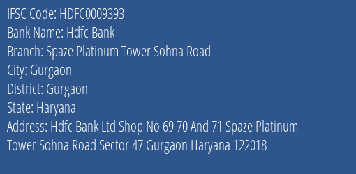 Hdfc Bank Spaze Platinum Tower Sohna Road Branch Gurgaon IFSC Code HDFC0009393