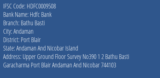 Hdfc Bank Bathu Basti Branch Port Blair IFSC Code HDFC0009508