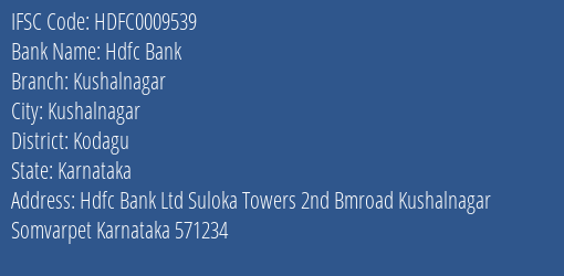 Hdfc Bank Kushalnagar Branch Kodagu IFSC Code HDFC0009539