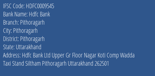 Hdfc Bank Pithoragarh Branch, Branch Code 009545 & IFSC Code HDFC0009545