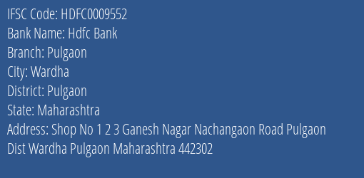 Hdfc Bank Pulgaon Branch Pulgaon IFSC Code HDFC0009552