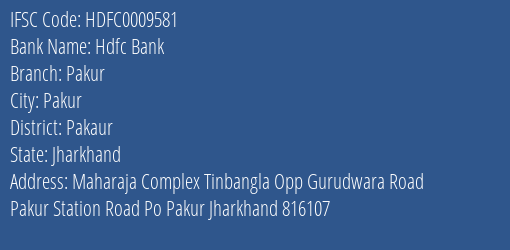 Hdfc Bank Pakur Branch Pakaur IFSC Code HDFC0009581