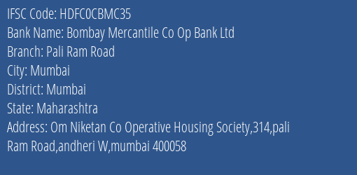 Bombay Mercantile Co Op Bank Ltd Pali Ram Road Branch Mumbai IFSC Code HDFC0CBMC35