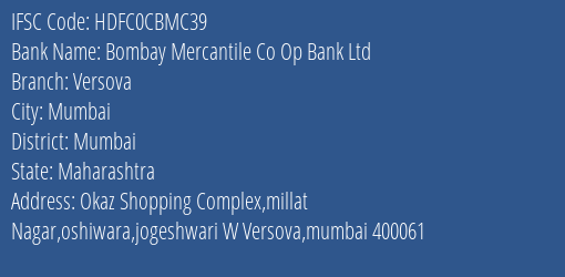 Bombay Mercantile Co Op Bank Ltd Versova Branch Mumbai IFSC Code HDFC0CBMC39