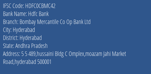 Bombay Mercantile Co Op Bank Ltd Moazam Jahi Market Road Branch Hyderabad IFSC Code HDFC0CBMC42