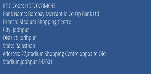 Bombay Mercantile Co Op Bank Ltd Stadium Shopping Centre Branch Jodhpur IFSC Code HDFC0CBMC43