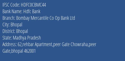 Bombay Mercantile Co Op Bank Ltd Peer Gate Branch Bhopal IFSC Code HDFC0CBMC44