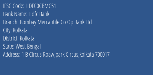 Hdfc Bank Bombay Mercantile Co Op Bank Ltd Branch Kolkata IFSC Code HDFC0CBMC51