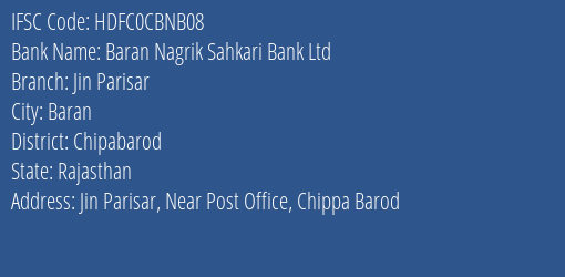 Baran Nagrik Sahkari Bank Ltd Jin Parisar Branch Chipabarod IFSC Code HDFC0CBNB08