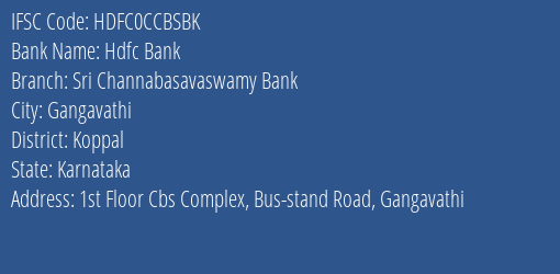 Sri Channabasavaswamy Bank Bus Stand Road Branch Gangavathi IFSC Code HDFC0CCBSBK