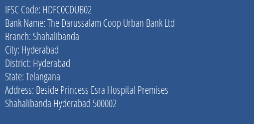 The Darussalam Coop Urban Bank Ltd Shahalibanda Branch, Branch Code CDUB02 & IFSC Code Hdfc0cdub02