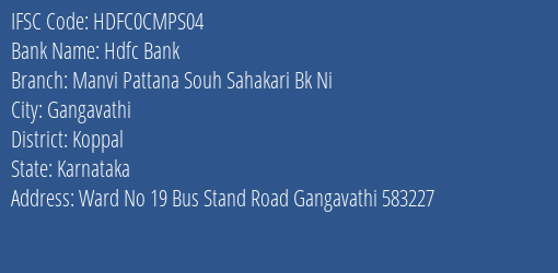 Hdfc Bank Manvi Pattana Souh Sahakari Bk Ni Branch Koppal IFSC Code HDFC0CMPS04