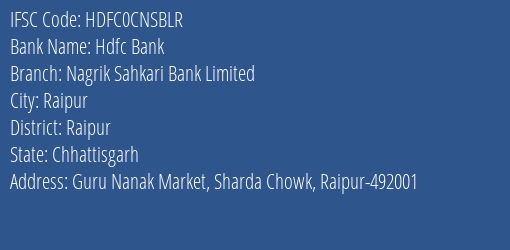 Hdfc Bank Nagrik Sahkari Bank Limited Branch Raipur IFSC Code HDFC0CNSBLR