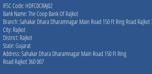 The Coop Bank Of Rajkot Sahakar Dhara Dharamnagar Main Road 150 Ft Ring Road Rajkot 360 007 Branch, Branch Code CRAJ02 & IFSC Code Hdfc0craj02