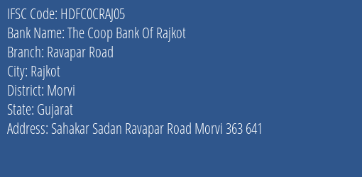 The Coop Bank Of Rajkot Ravapar Road Branch Morvi IFSC Code HDFC0CRAJ05