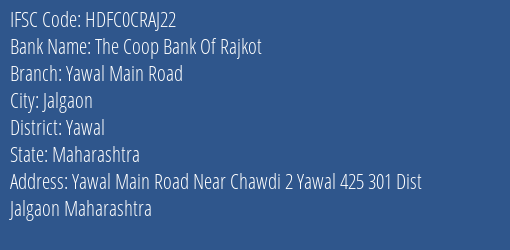 The Coop Bank Of Rajkot Yawal Main Road Branch Yawal IFSC Code HDFC0CRAJ22