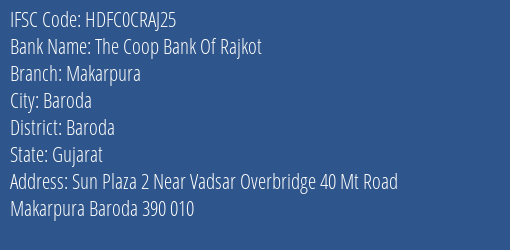 The Coop Bank Of Rajkot Makarpura Branch Baroda IFSC Code HDFC0CRAJ25