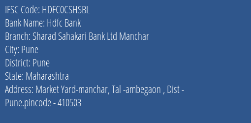 Hdfc Bank Sharad Sahakari Bank Ltd Manchar Branch Pune IFSC Code HDFC0CSHSBL