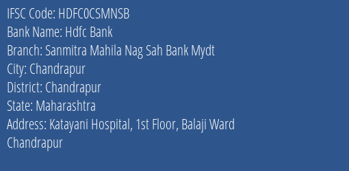 Hdfc Bank Sanmitra Mahila Nag Sah Bank Mydt Branch, Branch Code CSMNSB & IFSC Code HDFC0CSMNSB