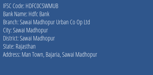Hdfc Bank Sawai Madhopur Urban Co Op Ltd Branch Sawai Madhopur IFSC Code HDFC0CSWMUB