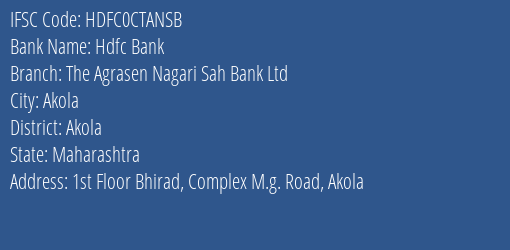Hdfc Bank The Agrasen Nagari Sah Bank Ltd Branch Akola IFSC Code HDFC0CTANSB