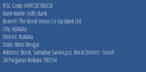 Hdfc Bank The Boral Union Co Op Bank Ltd Branch Kolkata IFSC Code HDFC0CTBUCB