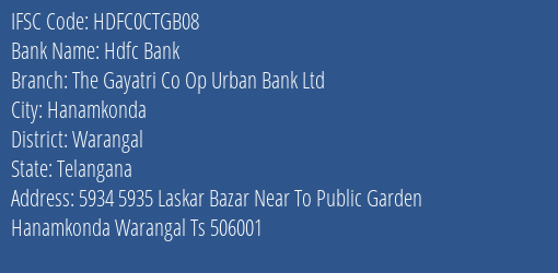 Hdfc Bank The Gayatri Co Op Urban Bank Ltd Branch Warangal IFSC Code HDFC0CTGB08