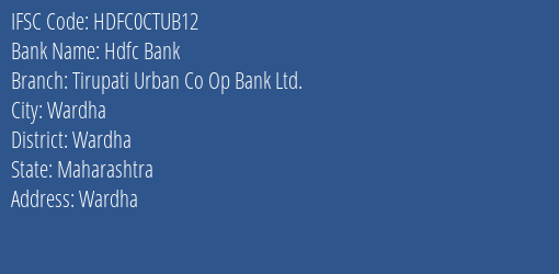 Hdfc Bank Tirupati Urban Co Op Bank Ltd. Branch Wardha IFSC Code HDFC0CTUB12