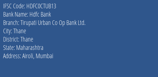 Hdfc Bank Tirupati Urban Co Op Bank Ltd. Branch Thane IFSC Code HDFC0CTUB13