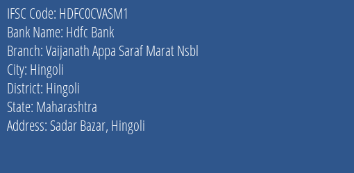 Hdfc Bank Vaijanath Appa Saraf Marat Nsbl Branch, Branch Code CVASM1 & IFSC Code Hdfc0cvasm1