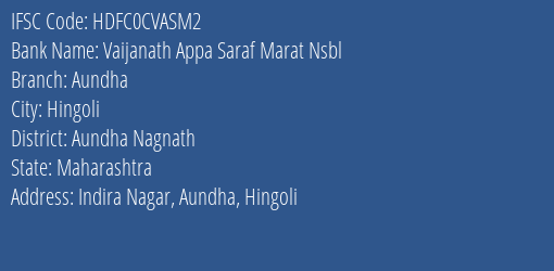 Vaijanath Appa Saraf Marat Nsbl Aundha Branch Aundha Nagnath IFSC Code HDFC0CVASM2