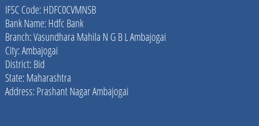 Hdfc Bank Vasundhara Mahila N G B L Ambajogai Branch Bid IFSC Code HDFC0CVMNSB