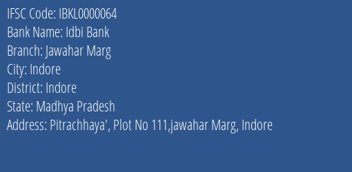 Idbi Bank Jawahar Marg Branch Indore IFSC Code IBKL0000064