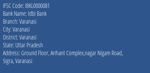 Idbi Bank Varanasi Branch Varanasi IFSC Code IBKL0000081
