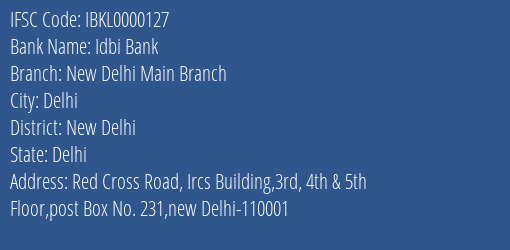 Idbi Bank New Delhi Main Branch Branch New Delhi IFSC Code IBKL0000127