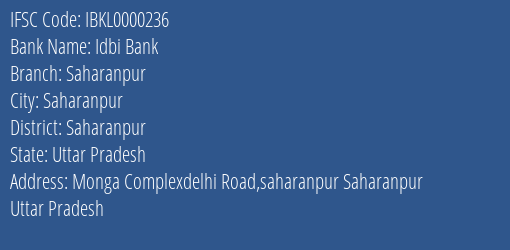 Idbi Bank Saharanpur Branch Saharanpur IFSC Code IBKL0000236