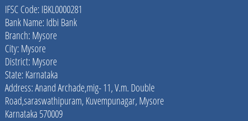 Idbi Bank Mysore Branch Mysore IFSC Code IBKL0000281