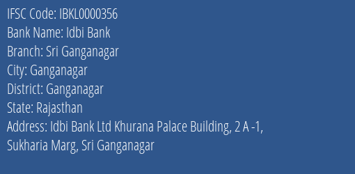 Idbi Bank Sri Ganganagar Branch Ganganagar IFSC Code IBKL0000356