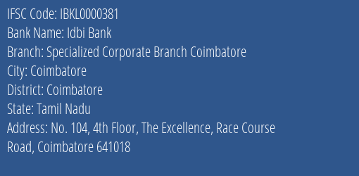 Idbi Bank Specialized Corporate Branch Coimbatore Branch Coimbatore IFSC Code IBKL0000381