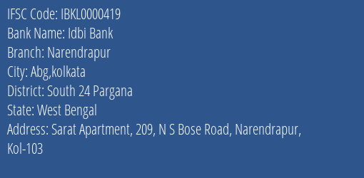 Idbi Bank Narendrapur Branch South 24 Pargana IFSC Code IBKL0000419