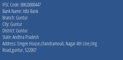 Idbi Bank Guntur Branch Guntur IFSC Code IBKL0000447