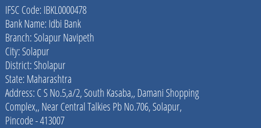 Idbi Bank Solapur Navipeth Branch Sholapur IFSC Code IBKL0000478