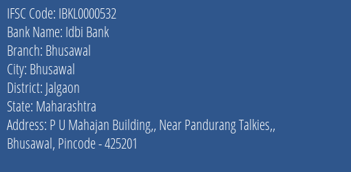 Idbi Bank Bhusawal Branch, Branch Code 000532 & IFSC Code IBKL0000532